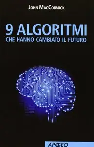 9 algoritmi che hanno cambiato il futuro
