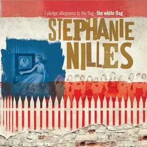 Stephanie Nilles - I Pledge Allegiance to The Flag - The White Flag (2021)