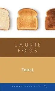 «Toast» by Laurie Foos