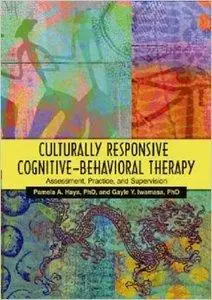 Culturally Responsive Cognitive-behavioral Therapy: Assessment, Practice, and Supervision (repost)