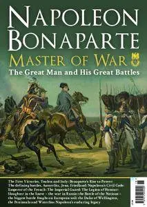 Napoleon Bonaparte Master of War: The Great Man and his Great Battles