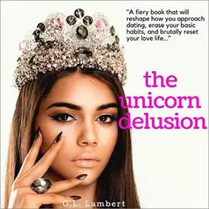 The Unicorn Delusion: How to Kill Your Inner Basic B*tch [Audiobook]