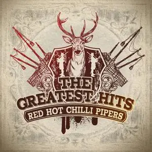 Red Hot Chilli Pipers - The Greatest Hits (2011)