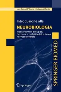 Introduzione alla neurobiologia Meccanismi di sviluppo funzione e malattia del sistema nervoso centrale