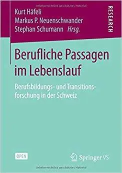 Berufliche Passagen im Lebenslauf: Berufsbildungs- und Transitionsforschung in der Schweiz