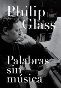 «Palabras sin música» by Philip Glass