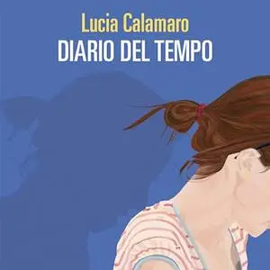 «Diario del tempo» by Lucia Calamaro