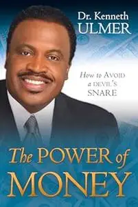 The Power of Money: How to Avoid a Devil's Snare