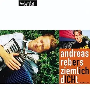 Andreas Rebers - Ziemlich dicht (2002)