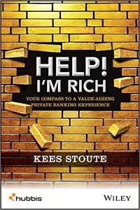 Help, I'm Rich!: Your Compass to a Value-Adding Private Banking Experience (repost)