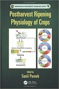Postharvest Ripening Physiology of Crops