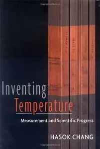 Inventing Temperature: Measurement and Scientific Progress (Repost)