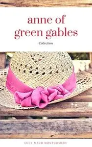 «Anne of Green Gables Collection: Anne of Green Gables, Anne of the Island, and More Anne Shirley Books (ReadOn Classics