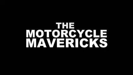 BBC - The Motorcycle Mavericks (2022)