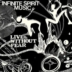 Infinite Spirit Music - Live Without Fear (Remastered) (1980/2019) [Official Digital Download 24/96]