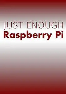 Just Enough Raspberry Pi