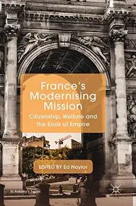 France's Modernising Mission: Citizenship, Welfare and the Ends of Empire (Repost)