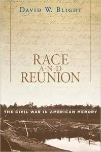 Race and Reunion: The Civil War in American Memory