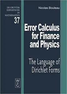 Error Calculus for Finance and Physics: The Language of Dirichlet Forms