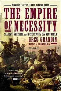 The Empire of Necessity: Slavery, Freedom, and Deception in the New World