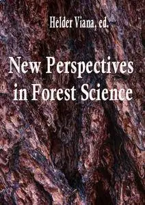 "New Perspectives in Forest Science" ed. by Helder Viana