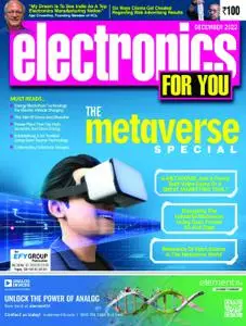 Electronics For You - December 2022