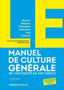 Jean-François Braunstein, Bernard Phan, "Manuel de culture générale, de l'Antiquité au XXIe siècle", 4e édition