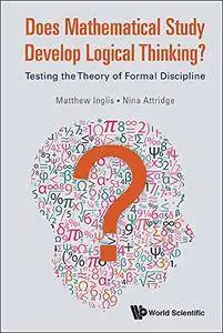 Does Mathematical Study Develop Logical Thinking?: Testing The Theory Of Formal Discipline
