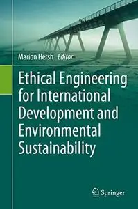 Ethical Engineering for International Development and Environmental Sustainability (Repost)