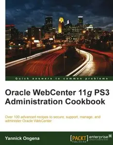 Oracle WebCenter 11g PS3 Administration Cookbook (repost)
