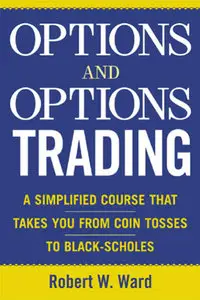 Options and Options Trading : A Simplified Course That Takes You from Coin Tosses to Black-Scholes