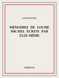 Louise Michel, "Mémoires de Louise Michel écrits par elle-même"