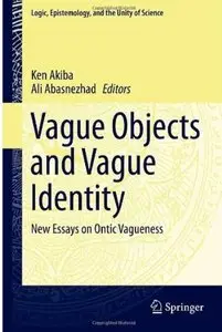 Vague Objects and Vague Identity: New Essays on Ontic Vagueness [Repost]
