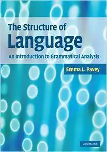 The Structure of Language: An Introduction to Grammatical Analysis (Repost)