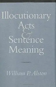 Illocutionary Acts and Sentence Meaning