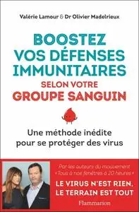 Valérie Lamour, Olivier Madelrieux, "Boostez vos défenses immunitaires selon votre groupe sanguin"