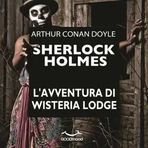«L'avventura di Wisteria Lodge (Sherlock Holmes)» by Arthur Conan Doyle