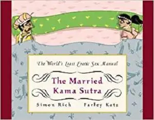 The Married Kama Sutra: The World's Least Erotic Sex Manua