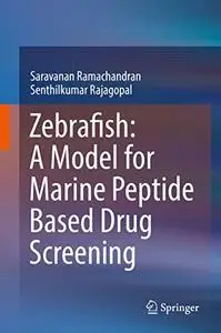Zebrafish: A Model for Marine Peptide Based Drug Screening (Repost)