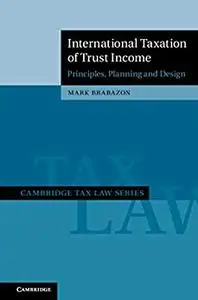 International Taxation of Trust Income: Principles, Planning and Design