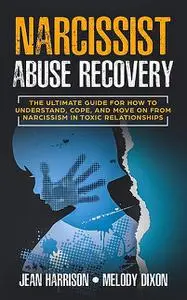 «Narcissist Abuse Recovery» by Jean Harrison, Melody Dixon