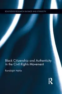 Black Citizenship and Authenticity in the Civil Rights Movement [Repost]