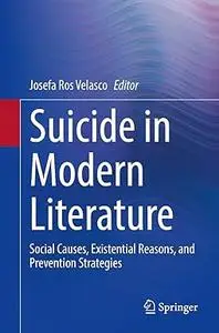 Suicide in Modern Literature: Social Causes, Existential Reasons, and Prevention Strategies