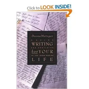 Writing for Your Life: Discovering the Story of Your Life's Journey