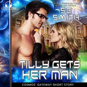 «Tilly Gets Her Man: A Cosmos' Gateway Short» by S.E.Smith