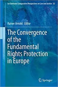 The Convergence of the Fundamental Rights Protection in Europe