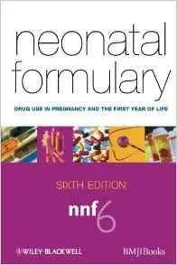 Neonatal Formulary: Drug Use in Pregnancy and the First Year of Life [Repost]