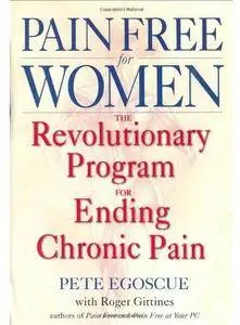 Pain Free for Women: The Revolutionary Program for Ending Chronic Pain [Repost]