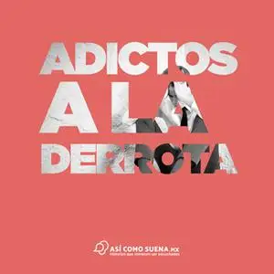 «Adictos a la derrota» by Alejandra Guillén