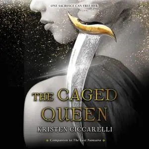 «The Caged Queen» by Kristen Ciccarelli